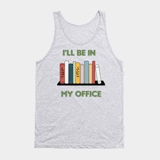 I'll be in my office Tank Top